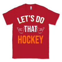 Red Lets Do That Hockey Classic Tee - linhVisuals