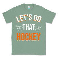 Sage Lets Do That Hockey Classic Tee - linhVisuals
