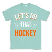Seafoam Lets Do That Hockey Classic Tee - linhVisuals