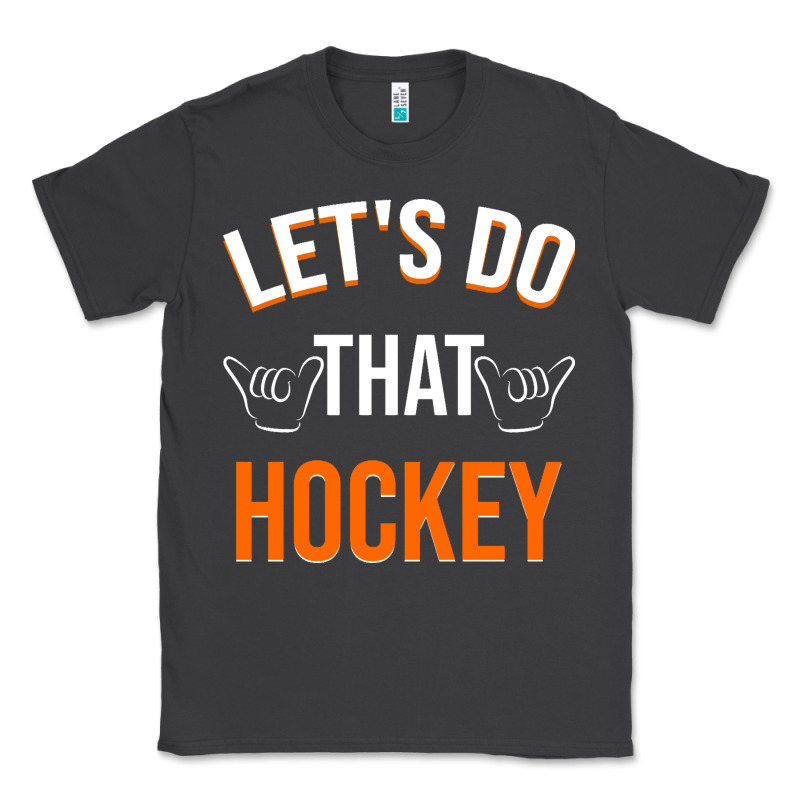 Lets Do That Hockey Classic Tee by linhVisuals | Teevron