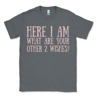 Charcoal Heather here i am what are your other 2 wishes Classic Tee - linhVisuals