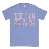 Colony Blue here i am what are your other 2 wishes Classic Tee - linhVisuals