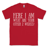 Red here i am what are your other 2 wishes Classic Tee - linhVisuals