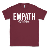 Burgundy empath i feel you gift for empathetic person empathy pullover hoodie Classic Tee - linhVisuals