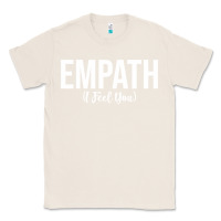 Natural empath i feel you gift for empathetic person empathy pullover hoodie Classic Tee - linhVisuals