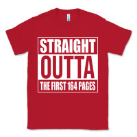 Red Straight Outta The First 164 Pages Classic Tee - linhVisuals