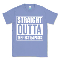 Colony Blue Straight Outta The First 164 Pages Classic Tee - linhVisuals