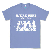 Colony Blue we're here for the foursome funny sarcasm golf lover golfer t shirt Classic Tee - linhVisuals