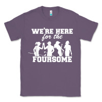 Lavender we're here for the foursome funny sarcasm golf lover golfer t shirt Classic Tee - linhVisuals