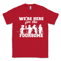 Red we're here for the foursome funny sarcasm golf lover golfer t shirt Classic Tee - linhVisuals