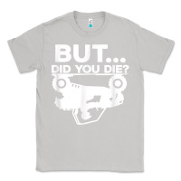 Moon Dust mens but did you die atv four wheeler funny quad biker rider t shirt Classic Tee - linhVisuals