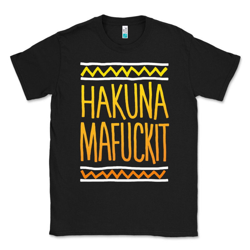 Hakuna Mafuckit [tb] Classic Tee by linhVisuals | Teevron