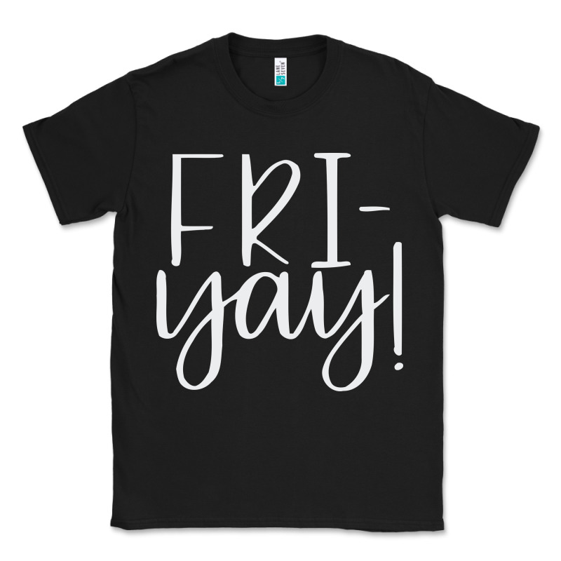 Friday Quotes Classic Tee by linhVisuals | Teevron