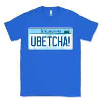 True Royal ubetcha (you betcha) minnesota license plate t shirt Classic Tee - linhVisuals