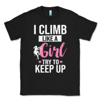 Black climbing climb mountain climbing like a girl 345 climb climbing lover Classic Tee - linhVisuals