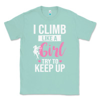 Seafoam climbing climb mountain climbing like a girl 345 climb climbing lover Classic Tee - linhVisuals