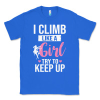 True Royal climbing climb mountain climbing like a girl 345 climb climbing lover Classic Tee - linhVisuals