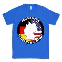 True Royal proudly served bitburg air base germany military veteran t shirt Classic Tee - linhVisuals
