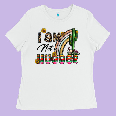 I Am Not A Hugger Ladies Tee Designed By Cowhidedigitalart