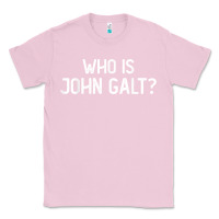Bubblegum Pink who is john galt libertarian and book quote t shirt Classic Tee - linhVisuals