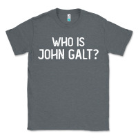 Charcoal Heather who is john galt libertarian and book quote t shirt Classic Tee - linhVisuals
