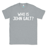 Heather Grey who is john galt libertarian and book quote t shirt Classic Tee - linhVisuals