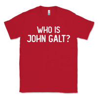 Red who is john galt libertarian and book quote t shirt Classic Tee - linhVisuals