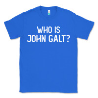 True Royal who is john galt libertarian and book quote t shirt Classic Tee - linhVisuals