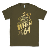Army Green will you still need me when i'm 64 birthday for wife 64 love premium t Classic Tee - linhVisuals