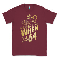 Burgundy will you still need me when i'm 64 birthday for wife 64 love premium t Classic Tee - linhVisuals
