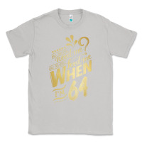 Moon Dust will you still need me when i'm 64 birthday for wife 64 love premium t Classic Tee - linhVisuals