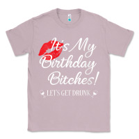 Lilac womens it's my birthday bitches! funny drunk party birthday girls v ne Classic Tee - linhVisuals