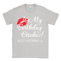 Moon Dust womens it's my birthday bitches! funny drunk party birthday girls v ne Classic Tee - linhVisuals