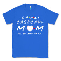 True Royal baseball coach crazy mom baseball Classic Tee - linhVisuals