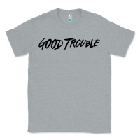 Heather Grey good trouble Classic Tee - linhVisuals