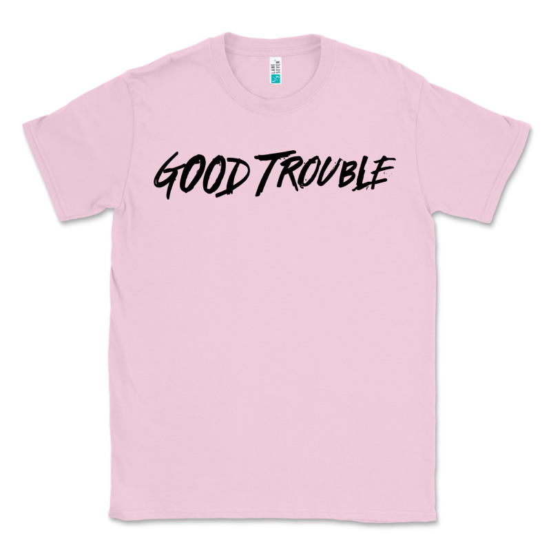 Good Trouble Classic Tee by linhVisuals | Teevron