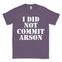 Lavender i did not commit arson for arson investigator t shirt Classic Tee - linhVisuals