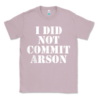 Lilac i did not commit arson for arson investigator t shirt Classic Tee - linhVisuals