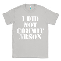 Moon Dust i did not commit arson for arson investigator t shirt Classic Tee - linhVisuals