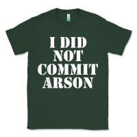 Sports Green i did not commit arson for arson investigator t shirt Classic Tee - linhVisuals
