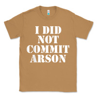 Toasted Coconut i did not commit arson for arson investigator t shirt Classic Tee - linhVisuals
