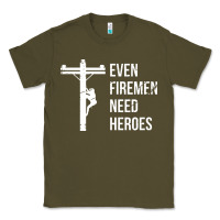 Army Green even firemen need heroes lineworker powerline technician premium Classic Tee - linhVisuals