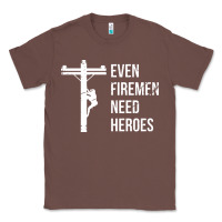 Chestnut even firemen need heroes lineworker powerline technician premium Classic Tee - linhVisuals