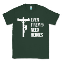 Sports Green even firemen need heroes lineworker powerline technician premium Classic Tee - linhVisuals