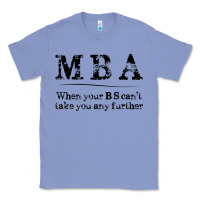 Colony Blue mba graduation gifts when your bs can't take you further Classic Tee - linhVisuals