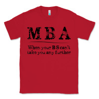 Red mba graduation gifts when your bs can't take you further Classic Tee - linhVisuals