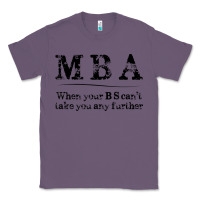 Lavender mba graduation gifts when your bs can't take you further Classic Tee - linhVisuals