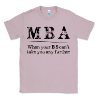 Lilac mba graduation gifts when your bs can't take you further Classic Tee - linhVisuals
