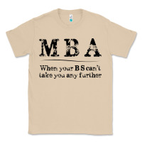 Mushroom mba graduation gifts when your bs can't take you further Classic Tee - linhVisuals