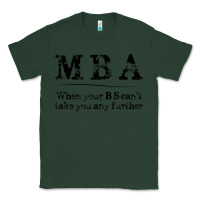 Sports Green mba graduation gifts when your bs can't take you further Classic Tee - linhVisuals